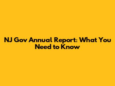 **NJ Gov Annual Report: What You Need to Know**