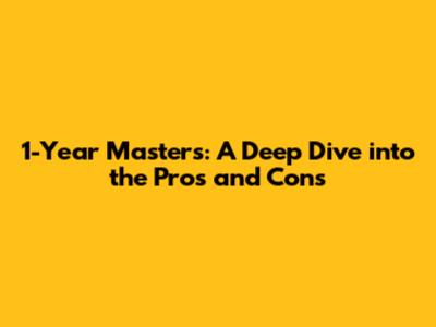 1-Year Master's: A Deep Dive into the Pros and Cons
