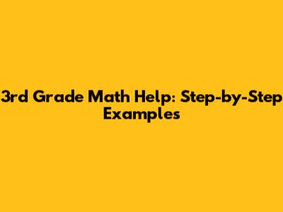 3rd Grade Math Help: Step-by-Step Examples