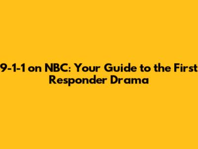 9-1-1 on NBC: Your Guide to the First Responder Drama