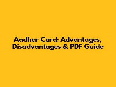 Aadhar Card: Advantages, Disadvantages & PDF Guide