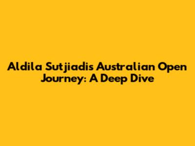 Aldila Sutjiadi's Australian Open Journey: A Deep Dive