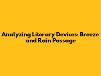 Analyzing Literary Devices: Breeze and Rain Passage