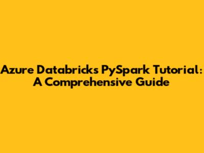 Azure Databricks PySpark Tutorial: A Comprehensive Guide