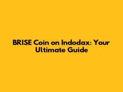 BRISE Coin on Indodax: Your Ultimate Guide
