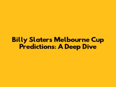 Billy Slater's Melbourne Cup Predictions: A Deep Dive