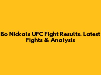 Bo Nickal's UFC Fight Results: Latest Fights & Analysis