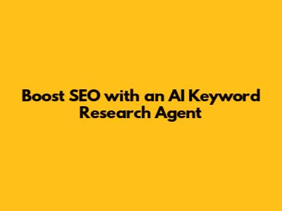 Boost SEO with an AI Keyword Research Agent