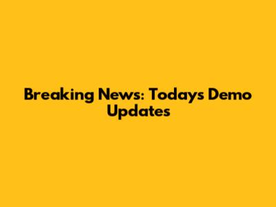 Breaking News: Today's Demo Updates