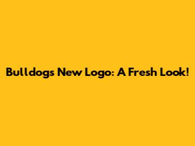 Bulldogs New Logo: A Fresh Look!