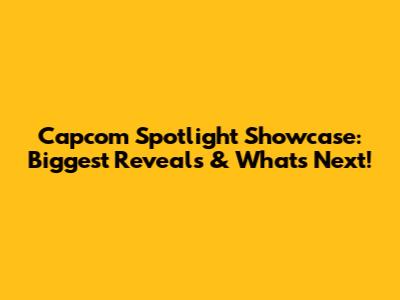 Capcom Spotlight Showcase: Biggest Reveals & What's Next!