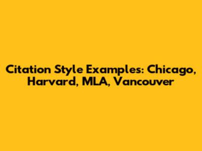 Citation Style Examples: Chicago, Harvard, MLA, Vancouver