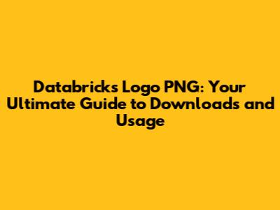 Databricks Logo PNG: Your Ultimate Guide to Downloads and Usage