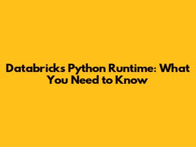 Databricks Python Runtime: What You Need to Know