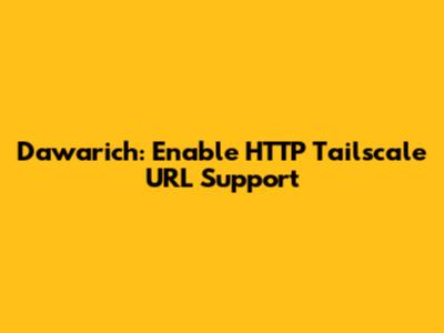 Dawarich: Enable HTTP Tailscale URL Support
