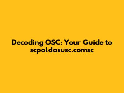 Decoding OSC: Your Guide to scpoldasusc.comsc