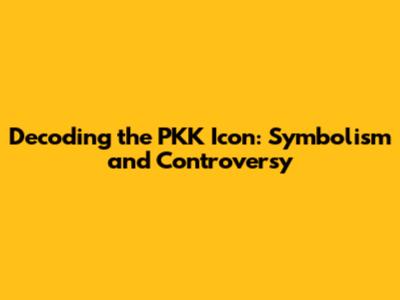 Decoding the PKK Icon: Symbolism and Controversy