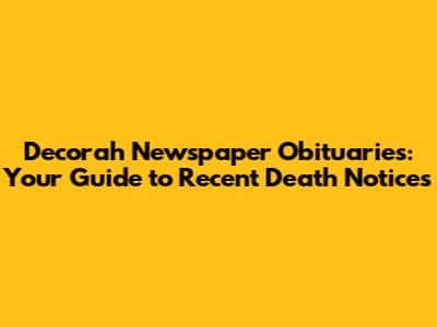 Decorah Newspaper Obituaries: Your Guide to Recent Death Notices