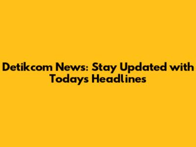 Detikcom News: Stay Updated with Today's Headlines