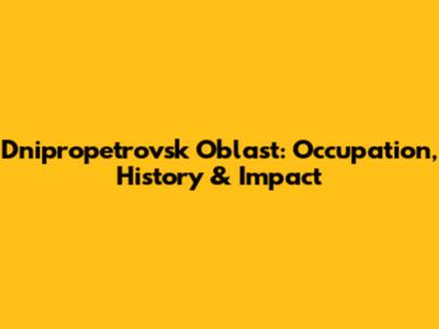 Dnipropetrovsk Oblast: Occupation, History & Impact