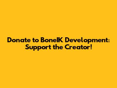 Donate to BoneIK Development: Support the Creator!
