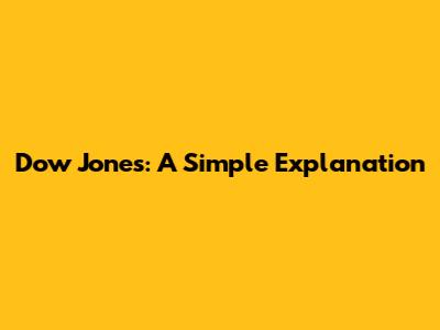 Dow Jones: A Simple Explanation