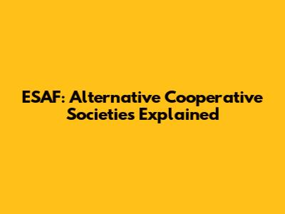 ESAF: Alternative Cooperative Societies Explained
