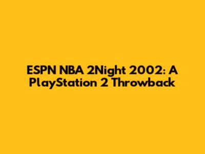 ESPN NBA 2Night 2002: A PlayStation 2 Throwback