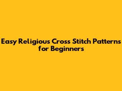 Easy Religious Cross Stitch Patterns for Beginners