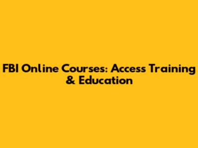 FBI Online Courses: Access Training & Education