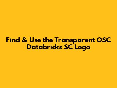 Find & Use the Transparent OSC Databricks SC Logo