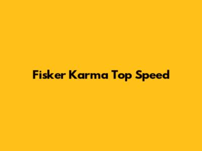 Fisker Karma Top Speed