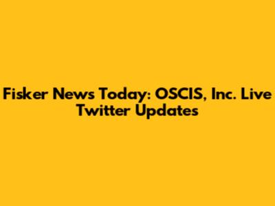 Fisker News Today: OSCIS, Inc. Live Twitter Updates