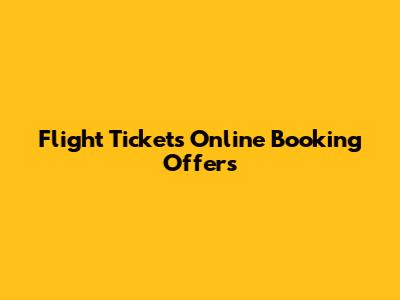 Flight Tickets Online Booking Offers