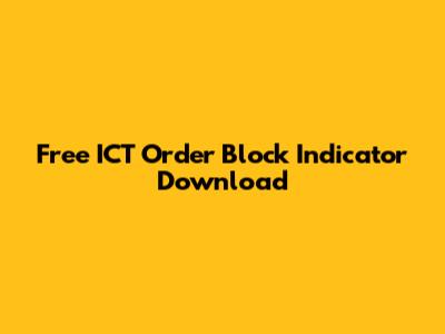 Free ICT Order Block Indicator Download