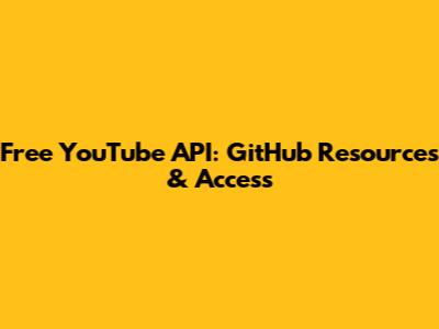 Free YouTube API: GitHub Resources & Access
