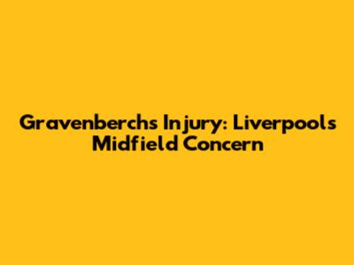 Gravenberch's Injury: Liverpool's Midfield Concern