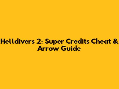 Helldivers 2: Super Credits Cheat & Arrow Guide