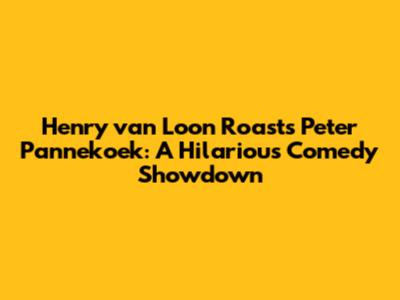 Henry van Loon Roasts Peter Pannekoek: A Hilarious Comedy Showdown