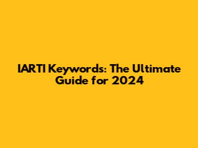 IARTI Keywords: The Ultimate Guide for 2024