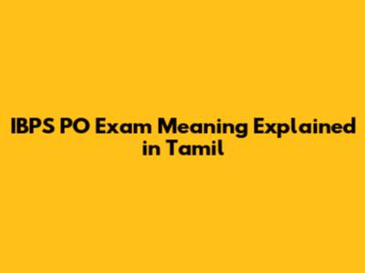 IBPS PO Exam Meaning Explained in Tamil