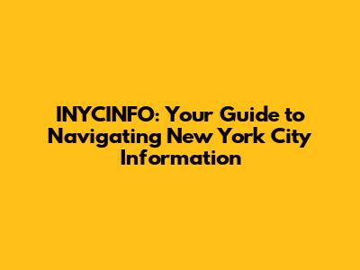 INYCINFO: Your Guide to Navigating New York City Information