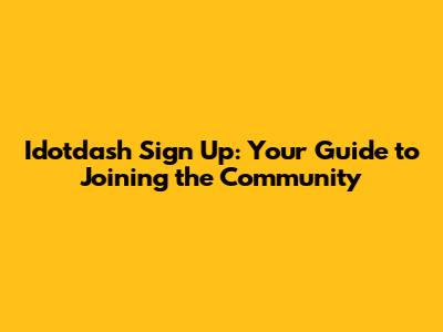 Idotdash Sign Up: Your Guide to Joining the Community