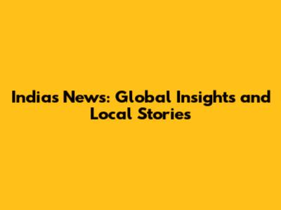 India's News: Global Insights and Local Stories