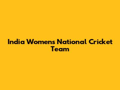 India Women's National Cricket Team