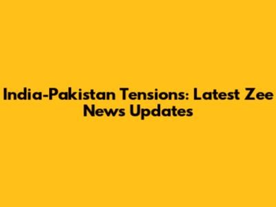 India-Pakistan Tensions: Latest Zee News Updates