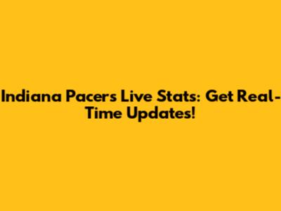 Indiana Pacers Live Stats: Get Real-Time Updates!