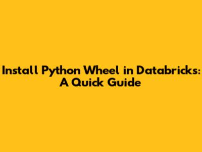 Install Python Wheel in Databricks: A Quick Guide