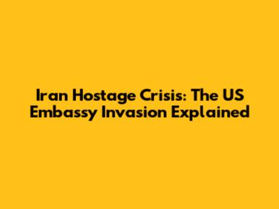 Iran Hostage Crisis: The US Embassy Invasion Explained