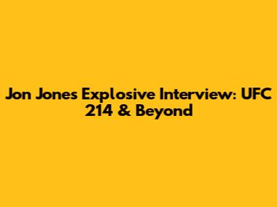 Jon Jones' Explosive Interview: UFC 214 & Beyond